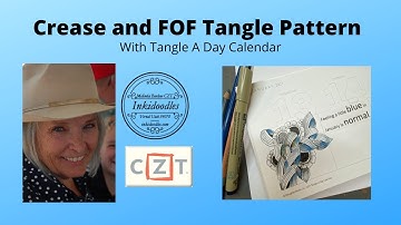 Crease and FOF Tangle Art Lesson With Tangle A Day Calendar