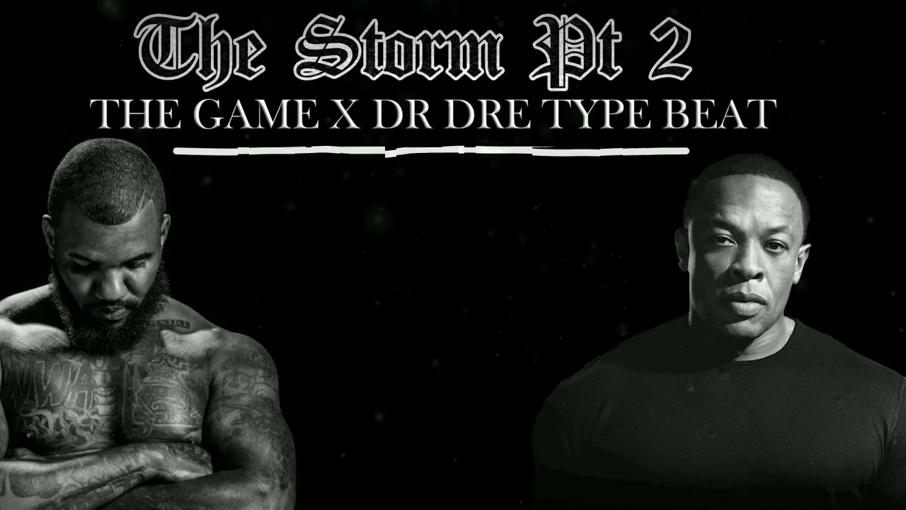 The Game x Dr Dre Type Beat - The Storm PT 2