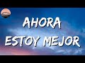 🎵 Lefty SM x Carin Leon - Ahora Estoy Mejor || Calibre 50, El Fantasma, Natanael Cano (Letra\Lyrics)