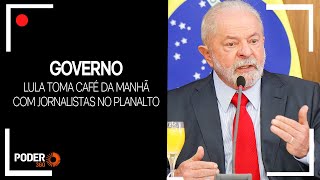 Ao vivo: Lula toma café da manhã com jornalistas