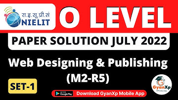 O Level Paper Solution July 2022 || I Web Design (M2-R5) SET-1 JULY 2022 || O Level || GyanXp