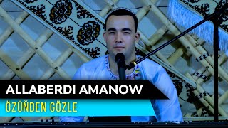 Allaberdi Amanow - Ozunden gozle | 2021