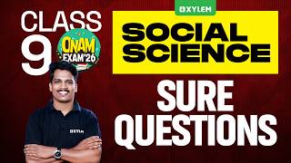 Class 9 Social Science | ONAM EXAM 2026: 100% Sure Questions | Xylem Class 9