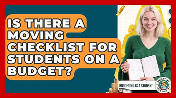 Is There A Moving Checklist For Students On A Budget? - Budgeting as a Student