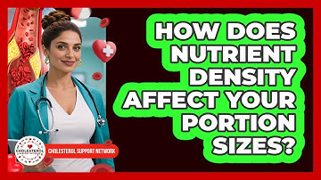 How Does Nutrient Density Affect Your Portion Sizes? - Cholesterol Support Network