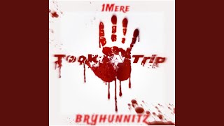 Took A Trip (feat. Bryhunnitz)