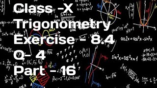Exercise - 8.4 ( Q-4 ) || Class-X || Trigonometry || By JK Yadav || 16 ||