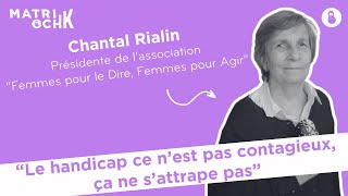 Chantal Rialin : "Le handicap ce n'est pas contagieux, ça ne s'attrape pas"