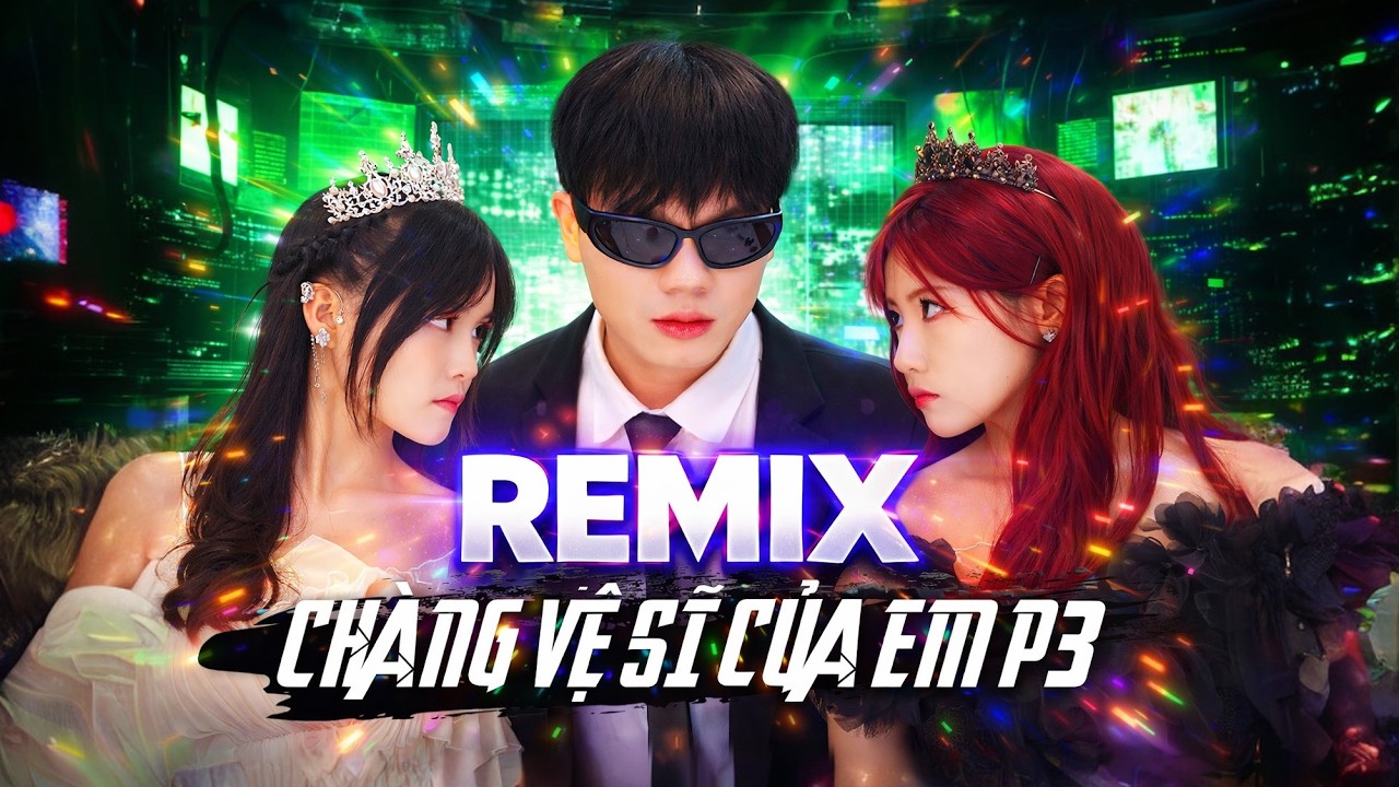 [NHẠC CHẾ REMIX] Chàng Vệ Sĩ Của Em - Phần 3 | Tuna Lee Parody Remix