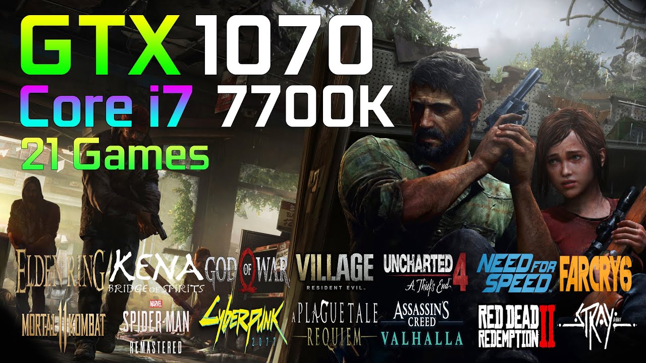 GTX 1070 - Core i7 7700K - Tested in 21 Games