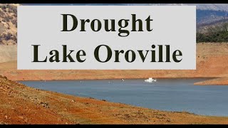 Drought Lake Oroville 2021 | Reservoir Lake Oroville California 2021 | Low Reservoir Lake Oroville