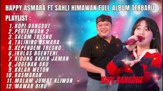 KOPI HITAM - HAPPY ASMARA FT. SAHLI HIMAWAN FULL ALBUM TERBARU DANGDUT KOPLO 2025