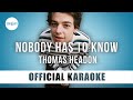 Thomas Headon - Nobody Has To Know (Official Karaoke Instrumental) | SongJam