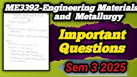 Engineering materials and metallurgy important questions | ME3392 Anna University sem 3 important 