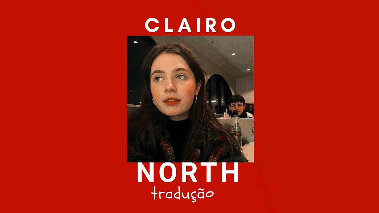 North - Clairo{tradução}