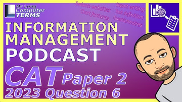 CAT | Information Management | Grade 12 | Paper 2 2023 | Question 6 | Mr Long Computer Terms Podcast