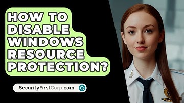 How To Disable Windows Resource Protection? - SecurityFirstCorp.com