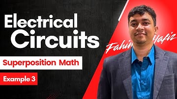 Superposition Math Example 3 | Electrical Circuits | Fahim Hafiz | UIU