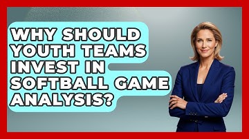 Why Should Youth Teams Invest in Softball Game Analysis? | Softball Basics and Beyond News