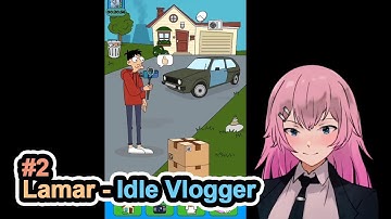 UPGRADED CAMERA AND HOUSE | Lamar - Idle Vlogger | Part 2