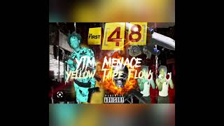 YTM Menace- Yellow Tape Flow (First 48 pt2 )