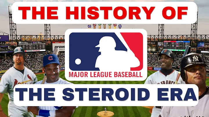 The History of Baseball's Steroid Era