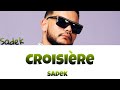 CROISIÈRE SADEK PAROLE Color Coded Lyrics CROISIÈRE SADEK PAROLE Color Coded Lyrics