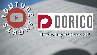 #Shorts|An In Depth Guide How to Import Music XML in Dorico Pro