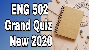 ENG 502 Grand Quiz 2020 / Correct solution / VU Grand quiz