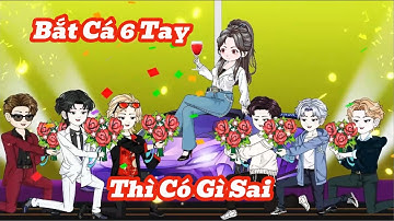 [Full] Bắt Cá 6 Tay Thì Có Gì Sai | Meihaysub