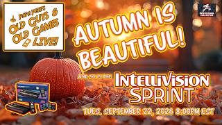 Autumn is Beautiful and so is the Intellivision Sprint! - Papa Pete's Old Guys & Old Games LIVE!!!