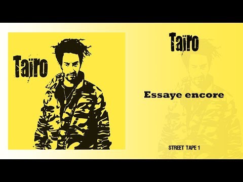Putar Essaye encore - Taïro