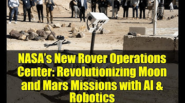 NASA’s New Rover Operations Center: Revolutionizing Moon and Mars Missions with AI & Robotics