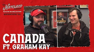 Nateland | Ep #44  Canada feat. Graham Kay