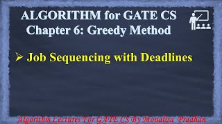 Ch 6.3 : Job Sequencing with Deadlines using Greedy Methods