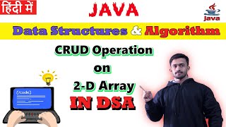 CRUD Operation on 2-D Array | Data Structure and Algorithm | हिंदी में | CodeMyth