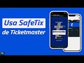 Cmo usar safetix de ticketmaster tutorial paso a paso