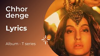 Chhor Denge song lyrics | Parampara Tandon | Yogesh Dubey | Sachet Parampara | Nora Fatehi |T-Series