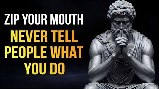 Zip Your Mouth: Never Tell People What You Do _ Stoicism 