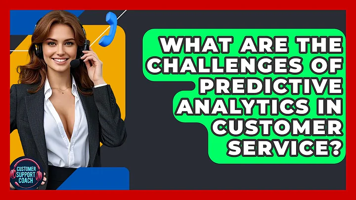 What Are The Challenges Of Predictive Analytics In Customer Service? - Customer Support Coach