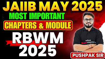 Most Important Chapters and Modules For RBWM JAIIB 2025 | JAIIB Exam Preparation 2025 | Pushpak Sir