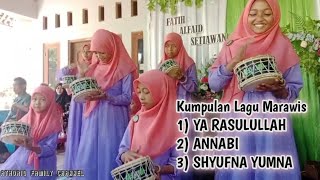 KUMPULAN LAGU MARAWIS - Ya Rasulullah,, Annabi Shollu Alaih,,, Sufna Yumna,,