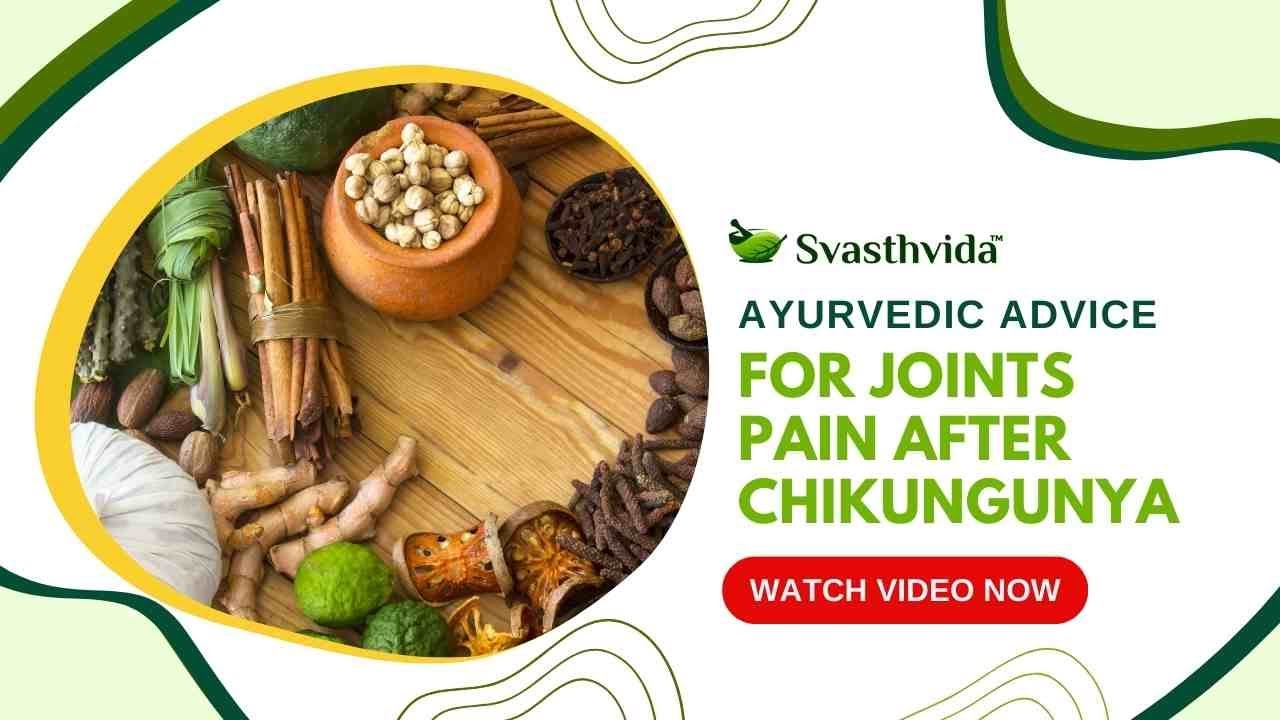 ayurvedic-advice-for-joints-pain-after-chikungunya-ayurvedic