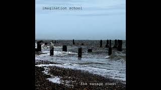 Imagination School - The Savage Coast