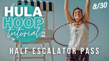 Half escalator transition HULA HOOP • TUTORIAL • 8/30