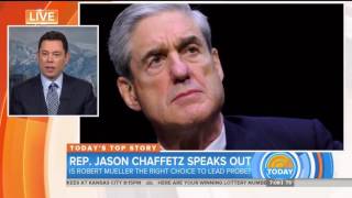 Today Show: Chaffetz on Special Counsel Announcement, 5/18/17