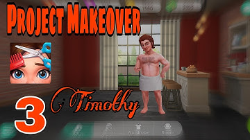 PROJECT MAKEOVER l gameplay walkthrough l Part 3 - Timothy l level 22 - 31