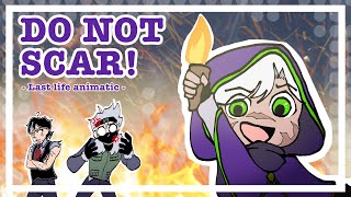 Do not Scar! | Last Life animatic