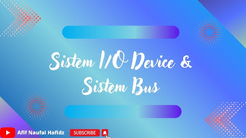 Sistem Operasi - Sistem I/O Device & Sistem Bus