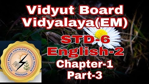 720.Std 6 ,English-2 ,Chapter-1, Part- 3 | Vidyut Board Vidyalaya | BHAGYESH THAKKAR